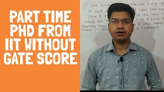 PART TIME PhD from IIT withot GATE SCORE [upl. by Atok787]