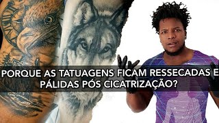 POR QUE AS TATUAGENS FICAM PÁLIDAS E RESSECADAS PÓS CICATRIZAÇÃO TATUAGEM ESVERDEADA [upl. by Prospero984]