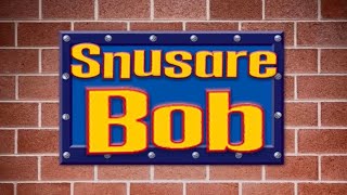 Snusare Bob [upl. by Begga]