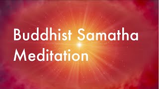 Guided Buddhist Samatha Meditation  Calm your mind [upl. by Ecyoj]