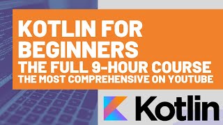 Kotlin Tutorial for Beginners The Kotlin Programming Language Full 9hour Kotlin Course [upl. by Enomrej]