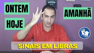 SINAL DE ONTEM HOJE E AMANHÃ EM LIBRAS [upl. by Adnahsar]