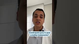 Condropatia grau 4 Qual o melhor tratamento [upl. by Aynatan564]