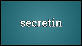 Secretin Meaning [upl. by Hardan653]