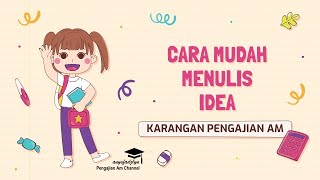 KARANGAN PENGAJIAN AM CARA MUDAH MENULIS IDEA [upl. by Bar]