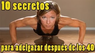 10 secretos para adelgazar después de los 40 Cómo adelgazar parte 2 [upl. by Manard]