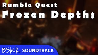 Rumble Quest quotFrozen Depthsquot by BSlick [upl. by Barrow]