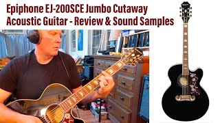 Epiphone EJ 200SCE Jumbo Acoustic Electric Guitar  Review and Sound Samples [upl. by Hertha]