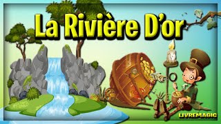 La Rivière d’or  Contes pour enfants [upl. by Matthus]