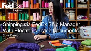 Transmit your customs documentation electronically with FedEx Electronic Trade Documents [upl. by Grant]