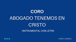 Coro Abogado Tenemos en Cristo ♪Instrumental con Letra♪ IDMJI [upl. by Anyahs]