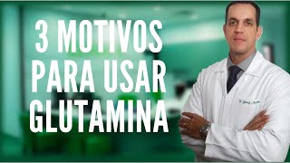 3 MAIORES MOTIVOS PARA VOCÊ USAR GLUTAMINA COMO TOMAR  Dr Gabriel Azzini [upl. by Hopfinger]