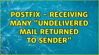 Postfix  receiving many quotUndelivered Mail Returned to Senderquot [upl. by Aneroc]