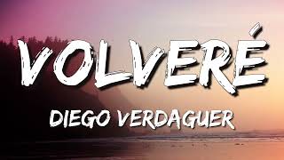 Diego Verdaguer  VolverĂŠ Letra\Lyrics [upl. by Arama]