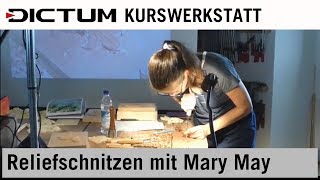 Reliefschnitzen  Schnitzkurs mit Mary May  DICTUM Premium Workshop marymay155 [upl. by Kroo]