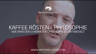 Kaffee Rösten  Philosophie  Wie man den Charakter eines Kaffees gezielt entwickelt [upl. by Goldstein]