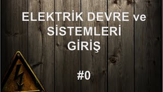 Elektrik Devreleri ve Sistemleri  Giriş  0 [upl. by Elisabeth425]