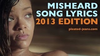 Misheard Song Lyrics 2013 Edition [upl. by Annayt]