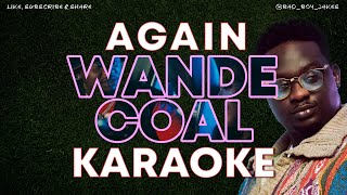 AGAIN  WANDE COAL  KARAOKE VERSION [upl. by Hanako]