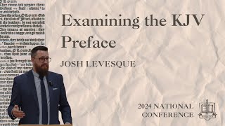 Examining the KJV Preface  Josh Levesque [upl. by Chadwick499]