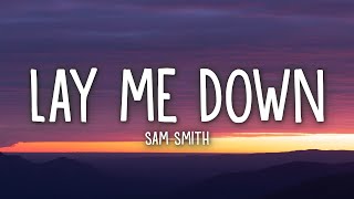 Sam Smith  Lay Me Down Lyrics [upl. by Divad]