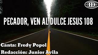 PECADOR VEN AL DULCE JESUS Himno número 108Cantado letra Iglesia de Dios 7°día [upl. by Yeo]