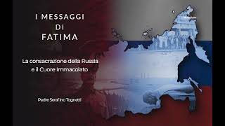 LA CONSACRAZIONE DELLA RUSSIA E IL CUORE IMMACOLATO [upl. by Amabel]