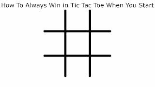 How To Never Lose in Tic Tac Toe When You Start [upl. by Hpejsoj970]