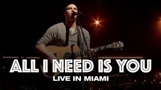 ALL I NEED IS YOU  LIVE IN MIAMI  Hillsong UNITED [upl. by Aisaim]