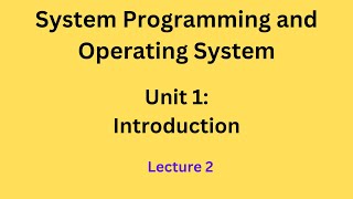 SPOS Unit 1 Lecture 2Introduction to Systems Programming [upl. by Babbette]