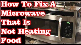 How To Fix A Microwave That Is Not Heating Food [upl. by Ivory309]