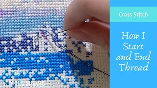 How I Start and End Thread  Cross Stitch [upl. by Sixela]