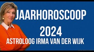 ASTROLOGIE JAARHOROSCOOP 2024 VOOR ALLE STERRENBEELDEN DOOR ASTROLOOG IRMA VAN DER WIJK [upl. by Zemaj]