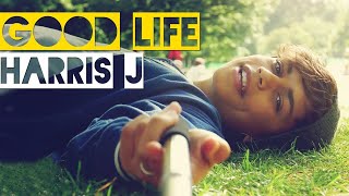 Harris J  Good Life  Official Music Video [upl. by Greer]