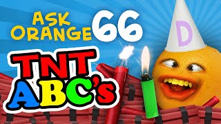 Annoying Orange  Ask Orange 66 TNT ABCs [upl. by Atterg246]