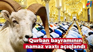 Qurban bayramının namazı nə vaxt qılınacaq 2024 [upl. by Ykcul]