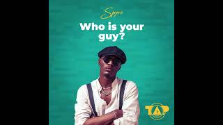 Spyro  Who is your Guy Official Audio [upl. by Reiter]