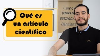 👩‍🔬👨‍🔬📝 Qué es un artículo científico  Aprender a investigar [upl. by Carlyle]