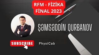 RFMFinal 2023Fizika suallarının izahı [upl. by Raamal]