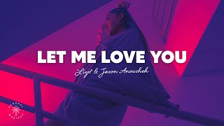 LIZOT amp Jason Anousheh  Let Me Love You Lyrics [upl. by Etterb]