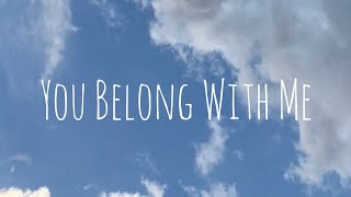 Taylor Swift  You Belong With Me Taylors Version lyrics [upl. by Melas]