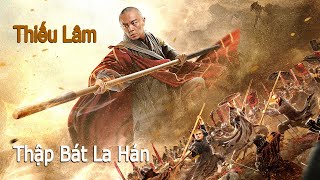 Phim Lẻ Hay Thiếu Lâm Tự Thập Bát La Hán  Phim Hành Động Võ Thuật Trung Quốc HD【Lồng Tiếng】 [upl. by Niela]