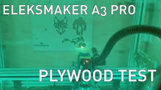 ELEKSMAKER A3 PRO  Laser Plywood Test IMHO Reviews [upl. by Aneelahs]