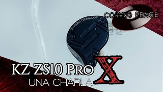 KZ ZS10 Pro X  Una Charla [upl. by Hogue]