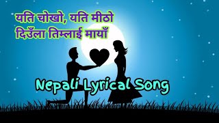 Yati chokho Yati mitho Diula Timlai MayaUday Sotang  Nepali lyrical song by Yemima [upl. by Nickolai]