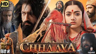 Chhaava Full Movie 2025 HD  Vicky Koushal Rashmika Mandanna Akshaye HD Review amp Facts [upl. by Boyt]