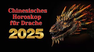 Drache  2025 Chinesisches Horoskop Das Jahr der grünen Schlange [upl. by Liebman351]