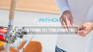 Offshore Fishing 101 How to Tie a Bimini Twist [upl. by Biles81]