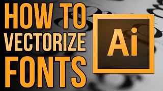 How to Vectorize Fonts the Easy Way  Adobe Illustrator CC Tutorial [upl. by Yv834]