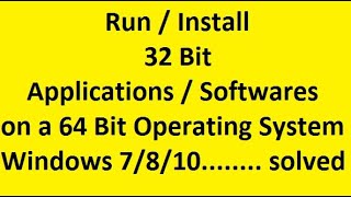 Install Enable 32 bit software application on 64 bit OS  Run 32bit program on 64bit windows 7810 [upl. by Dnalrag]